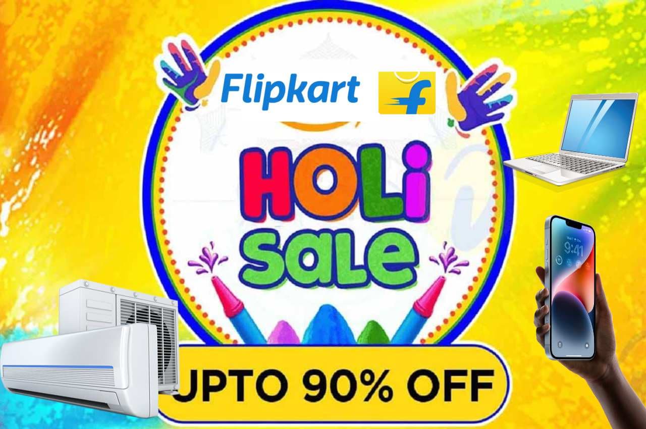 Flipkart Holi Sale: आईफोन-लैपटॉप से लेकर कई प्रोडक्ट्स पर बंपर छूट! जानिए डील्स और ऑफर्स