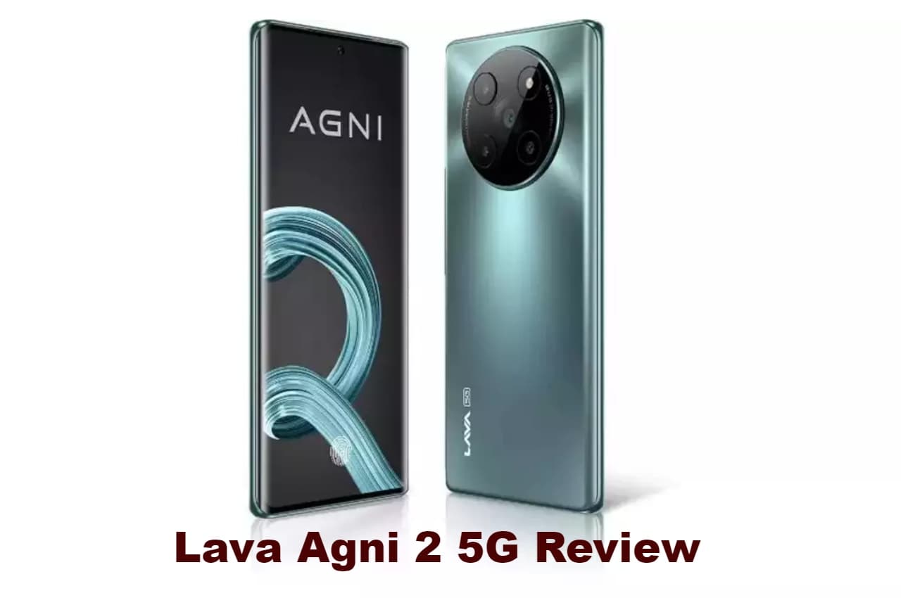 Lava Agni 2 5G Review: लुक में प्रीमियम, फीचर्स में शानदार! क्या पैसा वसूल है ये फोन? यहां जानें...
