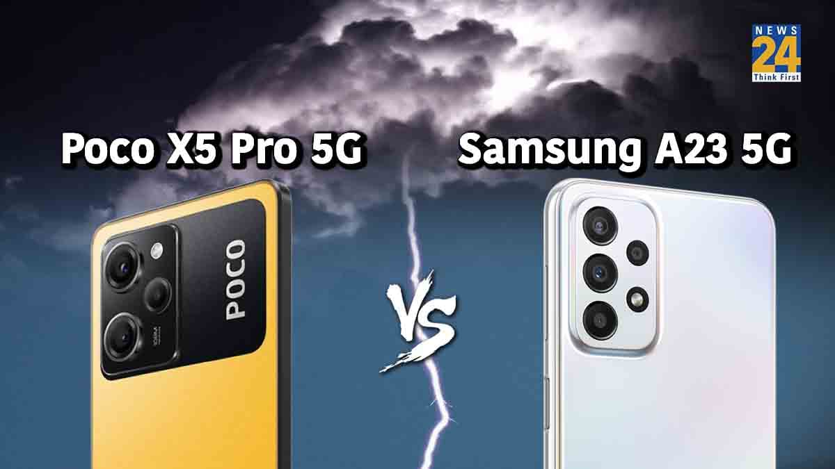 Poco X5 Pro 5G VS Samsung A23: दोनों की कीमत एक जैसी लेकिन फीचर्स और डिजाइन में है अंतर! जानें कौन सा सबसे बेहतर