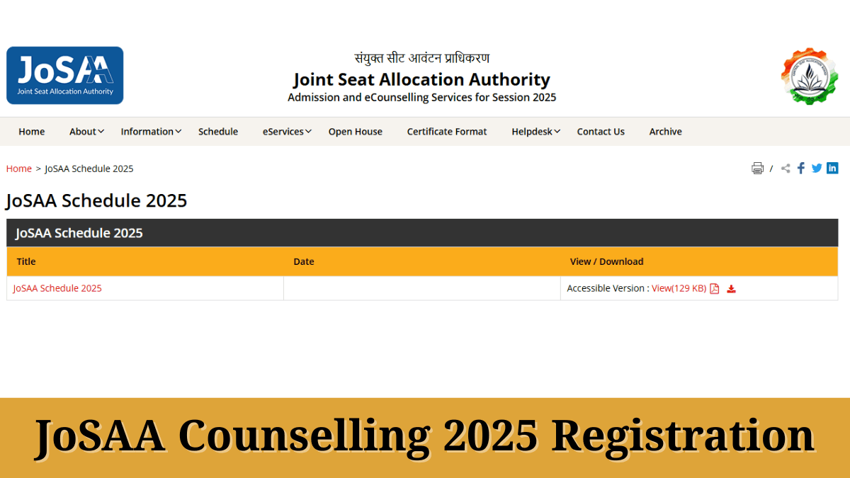 JoSAA काउंसलिंग 2025 के लिए आज सुबह 10 बजे से करें रजिस्ट्रेशन, देखें सभी राउंड का शेड्यूल