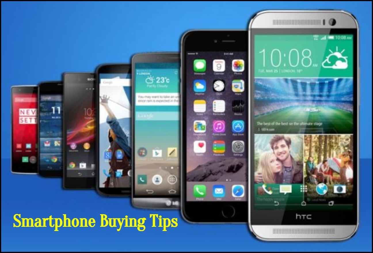 Smartphone Buying Tips, Smartphone Tips