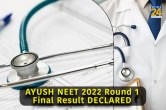 AYUSH NEET 2022 Round 1 Final result