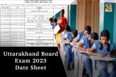 Uttarakhand Board Exam 2023 Date Sheet