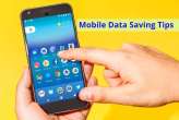 Mobile Data Saving, mobile data saver, mobile data saver tips, mobile data setting, smartphone Data Saving Tips
