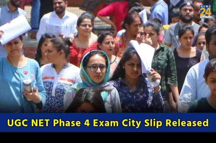 UGC NET Phase 4 exam city slip