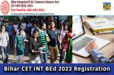 Bihar CET INT BEd 2023 Registration