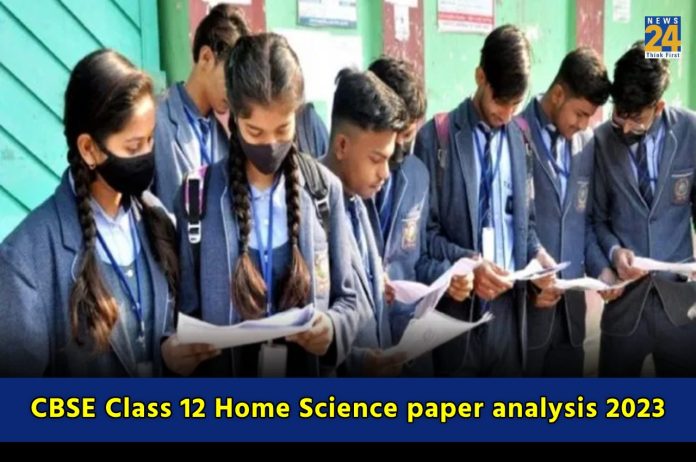 CBSE Class 12 Home Science paper analysis 2023