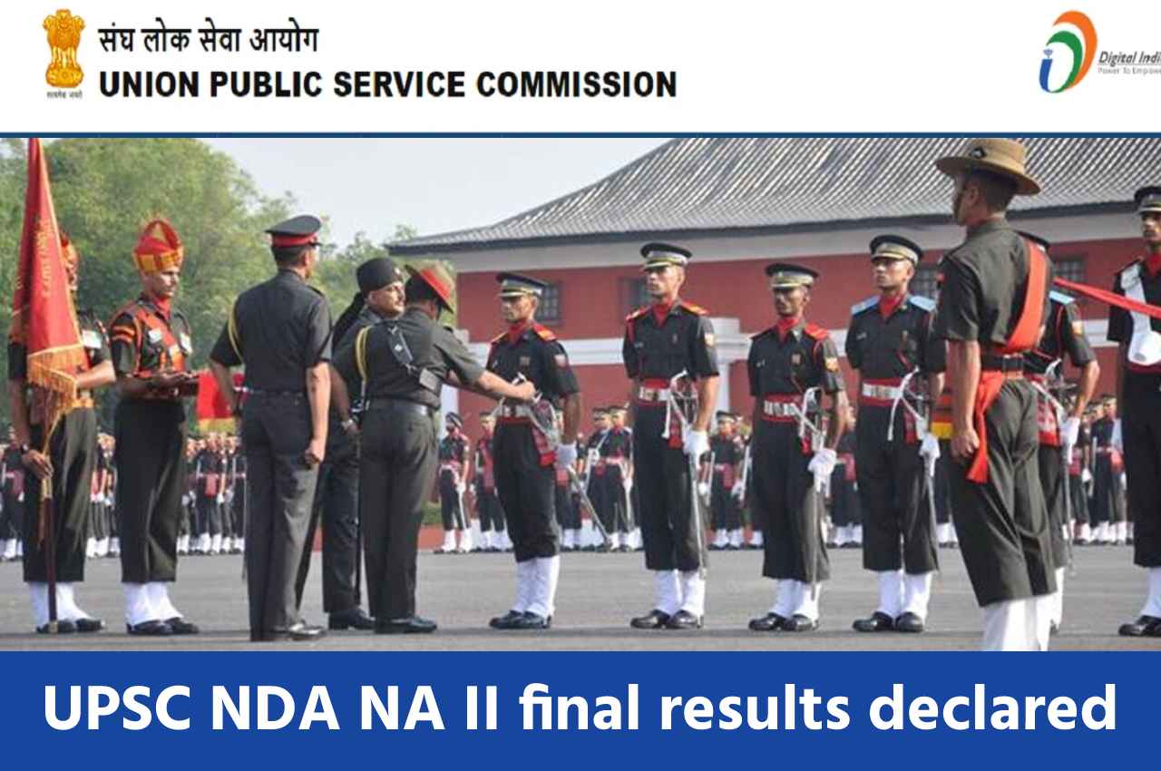 UPSC NDA NA II final results: एनडीए एनए II का रिजल्ट जारी, यहां देखें योग्य उम्मीदवारों की लिस्ट