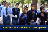 CBSE Class 10th, 12th Results 2023 Updates