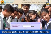 CGBSE 10th, 12th Results 2023 Live