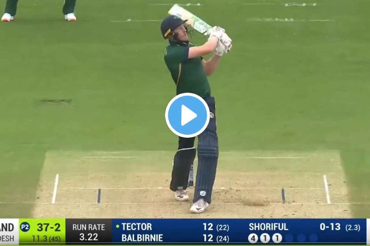 IRE vs BAN: हैरी टेक्टर ने मचा दिया तूफान, स्टेडियम पार ठोक डाले छक्के, देखें वीडियो
