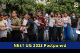 NEET UG 2023 Postponed