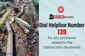 Odisha train tragedy, Odisha train Accident, Dial 139 helpline, Train Accident