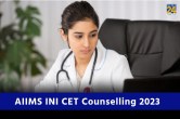 AIIMS INI CET Counselling 2023