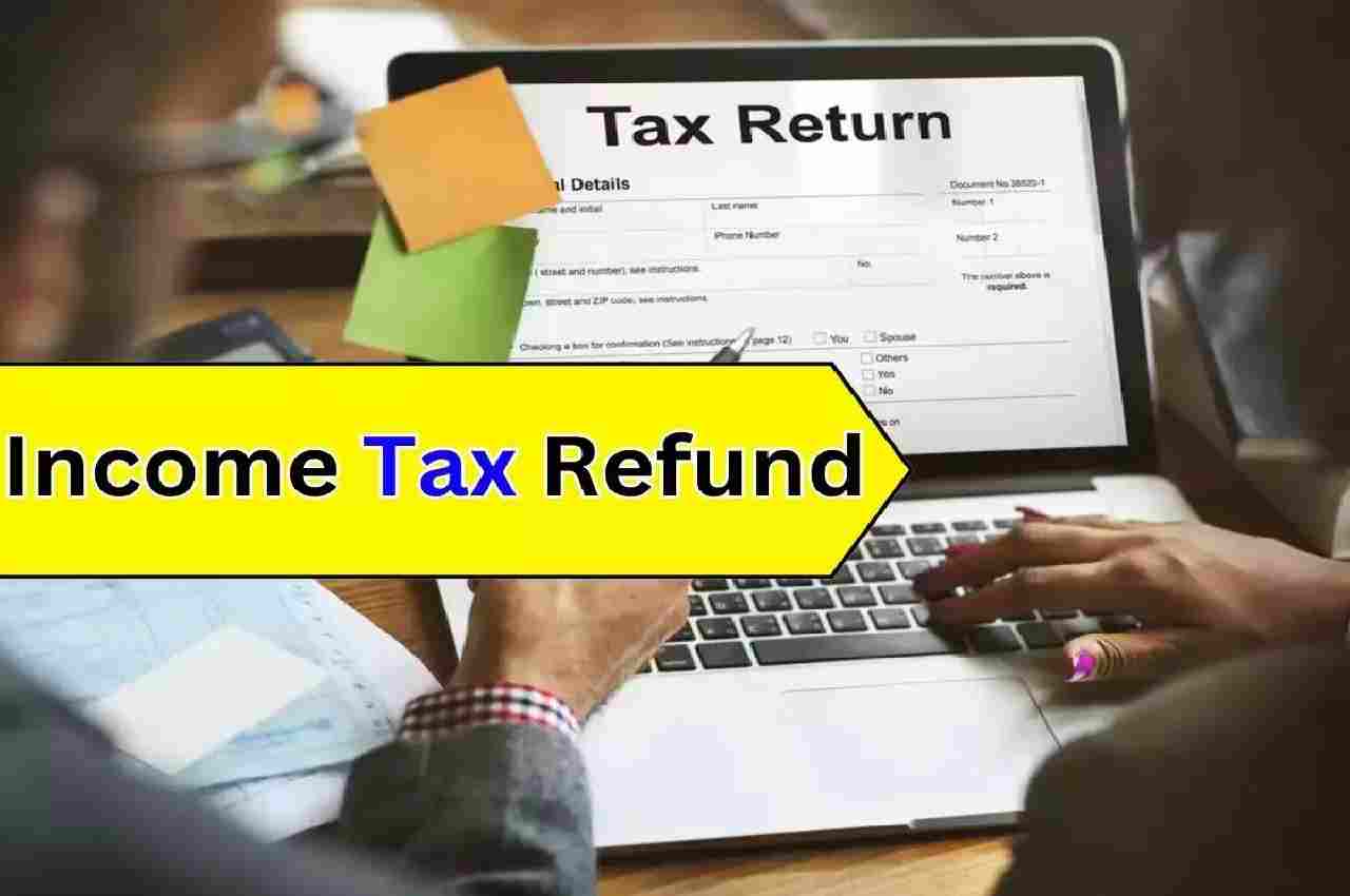 Income Tax Refund, ITR, ITR Filing