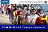 JoSAA 2023 Round 2 Seat Allotment result