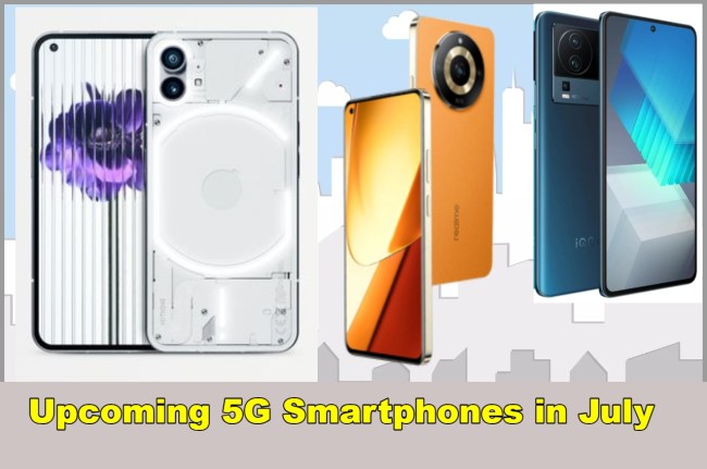 Upcoming 5G Smartphones in July 5G phone, Samsung Galaxy M34, Nothing Phone 2, oneplus nord 3, Realme Narzo 60, iqoo neo 7 pro, flipkart, 5g phone launch july 2023, 5G phone release July 2023, Upcoming 5G phones July 2023,