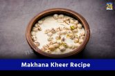 Sawan Recipe, Makhana Kheer Recipe