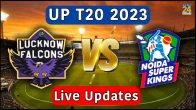 UP T20 2023 Lucknow Falcons vs Noida Super kings