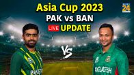 Asia Cup 2023 PAK vs BAN