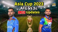 Asia Cup 2023 AFG vs SL Live Updates