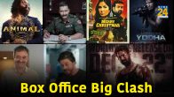 Box Office Big Clash December 2023