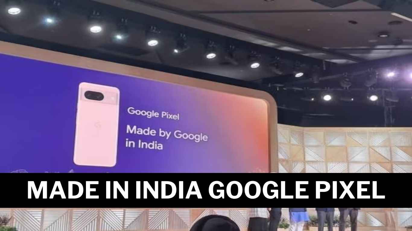 Google For India Event 2023: अब मेड इन इंडिया होंगे Google Pixel Smartphones