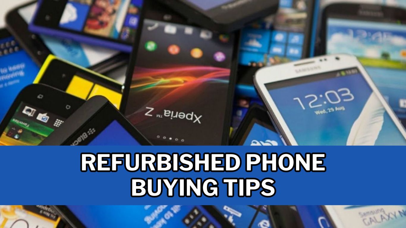 Refurbished Phone Buying Tips