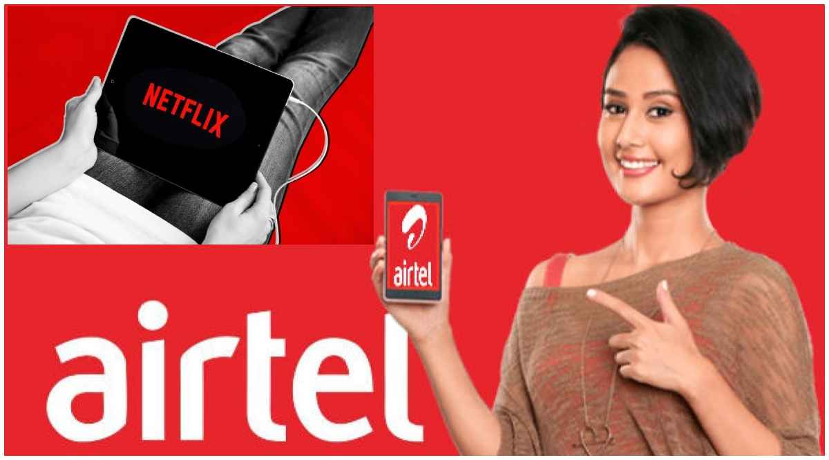 Airtel का नया रिचार्ज प्लान दे रहा है Jio को टक्कर! Free Netflix समेत शानदार बेनिफिट्स शामिल