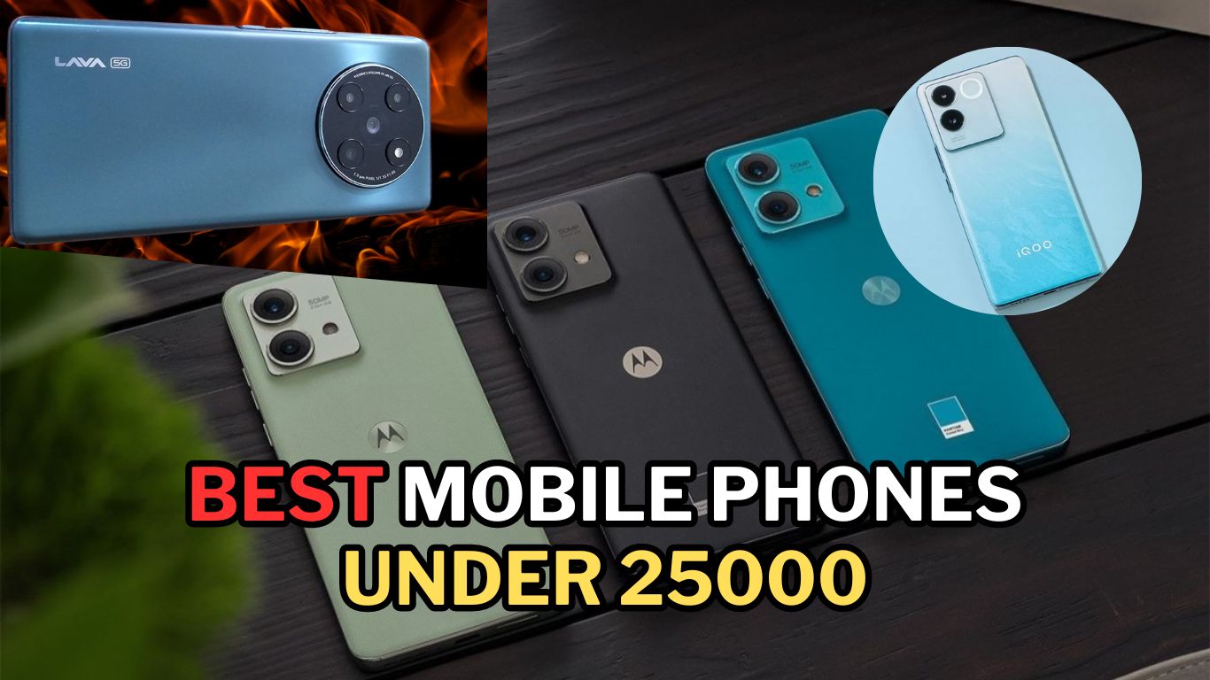 Best Mobile Phones Under 25000