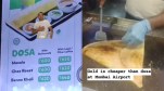 Mumbai Airport पर 640 में रुपए में डोसा, नेटिजंस बोले- इससे सस्ता तो Gold है, Video Viral