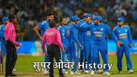 India vs Afghanistan Match Tie Super Over History in Cricket