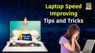 Laptop Speed Improving Tips and Tricks