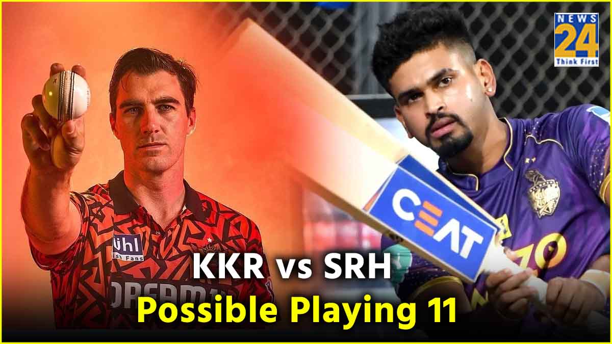 IPL 2024 KKR vs SRH Possible Playing 11 Kolkata Knight Riders Sunrisers Hyderabad