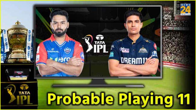 DC vs GT Probable Playing 11 DC vs GT Probable Playing 11 Chennai Super Kings Lucknow Super Giants IPL 2024