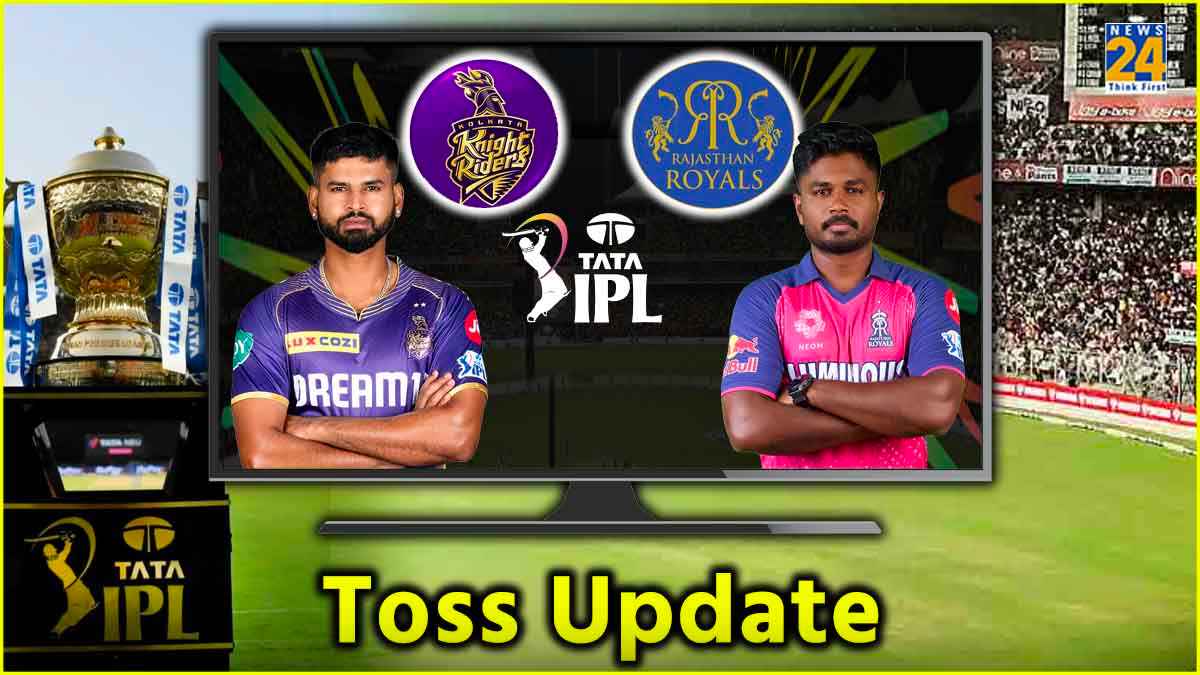 KKR vs RR Toss Update