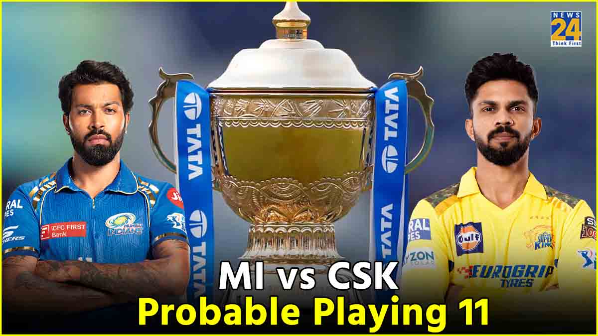 MI vs CSK Probable Playing 11 IPL 2024 Mumbai Indians Chennai Super Kings