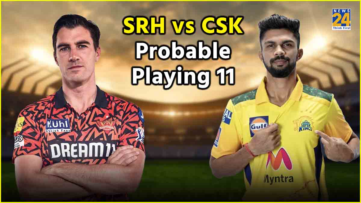 ipl 2024 SRH vs CSK Probable Playing 11