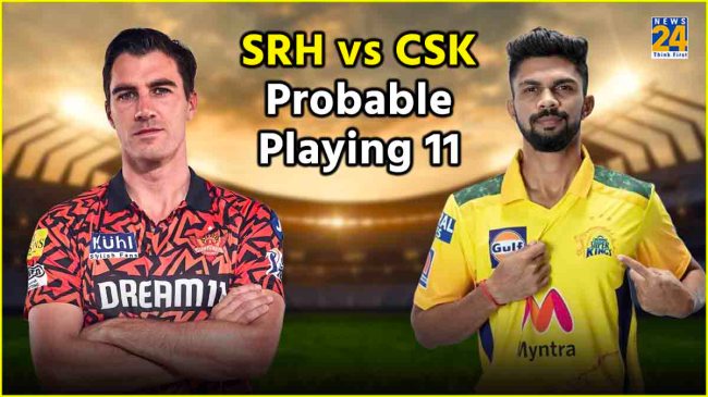 ipl 2024 SRH vs CSK Probable Playing 11