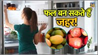 Fruits Not To Store In Fridge