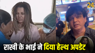 Rakesh Sawant on Rakhi Sawant Health