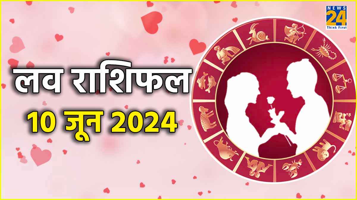 Love Rashifal 10 June 2024