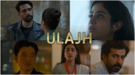 Ulajh Trailer Release