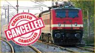 indian railway Train Cancelled