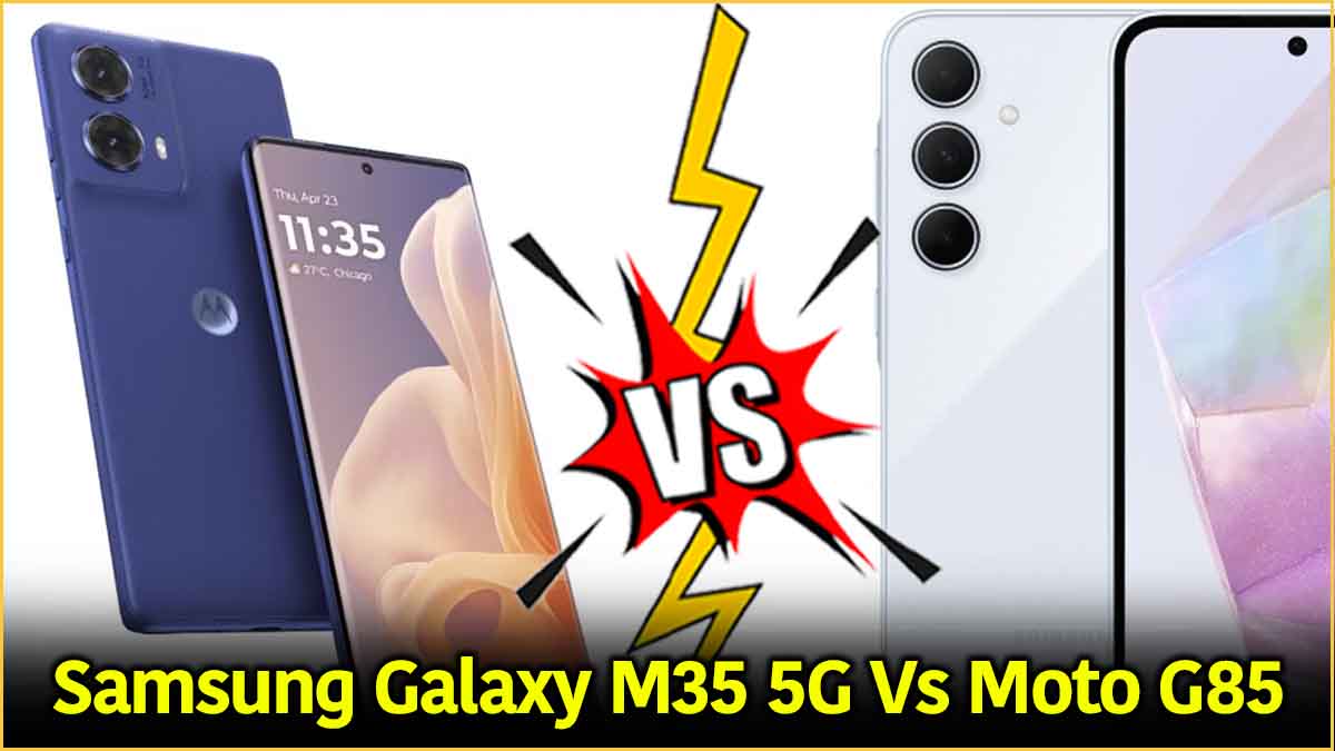 Samsung Galaxy M35 5G Vs Moto G85