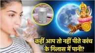 Chandra Grah Kamjor Kaise Hota Hai side effects of drinking water in glass