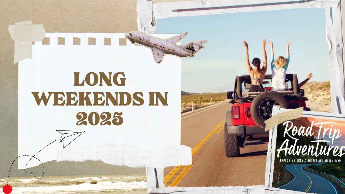 Long Weekends 2025: कर लें प्लानिंग, लिस्ट जारी, देखें कब-कब लॉन्ग वीकेंड?