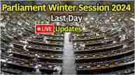 Parliament Winter Session 2024 Last Day Live Updates