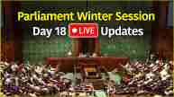 Parliament Winter Session Day 18 Live Updates