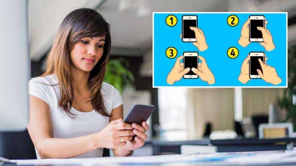 मोबाइल पकड़ने और यूज करने के 4 तरीके, जो बताते हैं आपकी पर्सनालिटी कैसी?